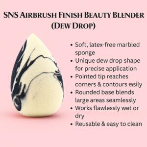 SNS AIRBRUSH FINISH BEAUTY BLENDER ( DEW DROP )